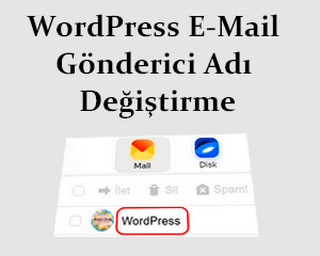 WordPress’te Gönderilen Mailde Gönderici Adı Değiştirmek